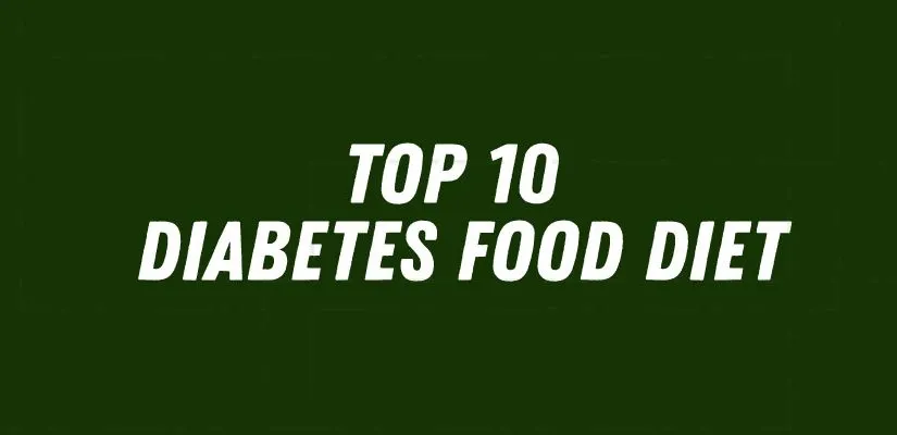 Top 10 Diabetes food diet