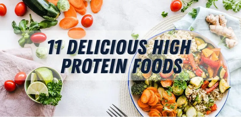 11 Delicious High Protein Foods